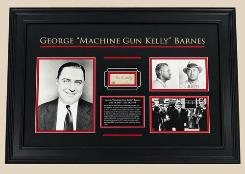 Framed and authenticated signature display of George “Machine Gun Kelly” Barnes, featuring his autograph, mugshot, and historical photos, professionally matted in black and red with certificate of authenticity.